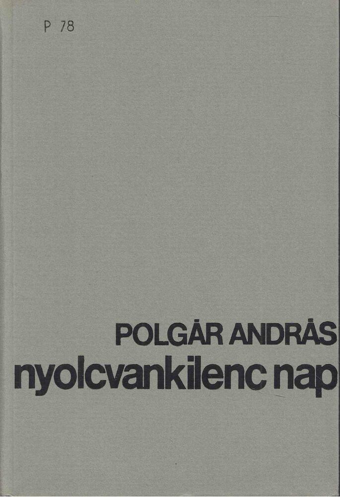 POLGÁR ANDRÁS - Nyolcvankilenc nap [antikvár]
