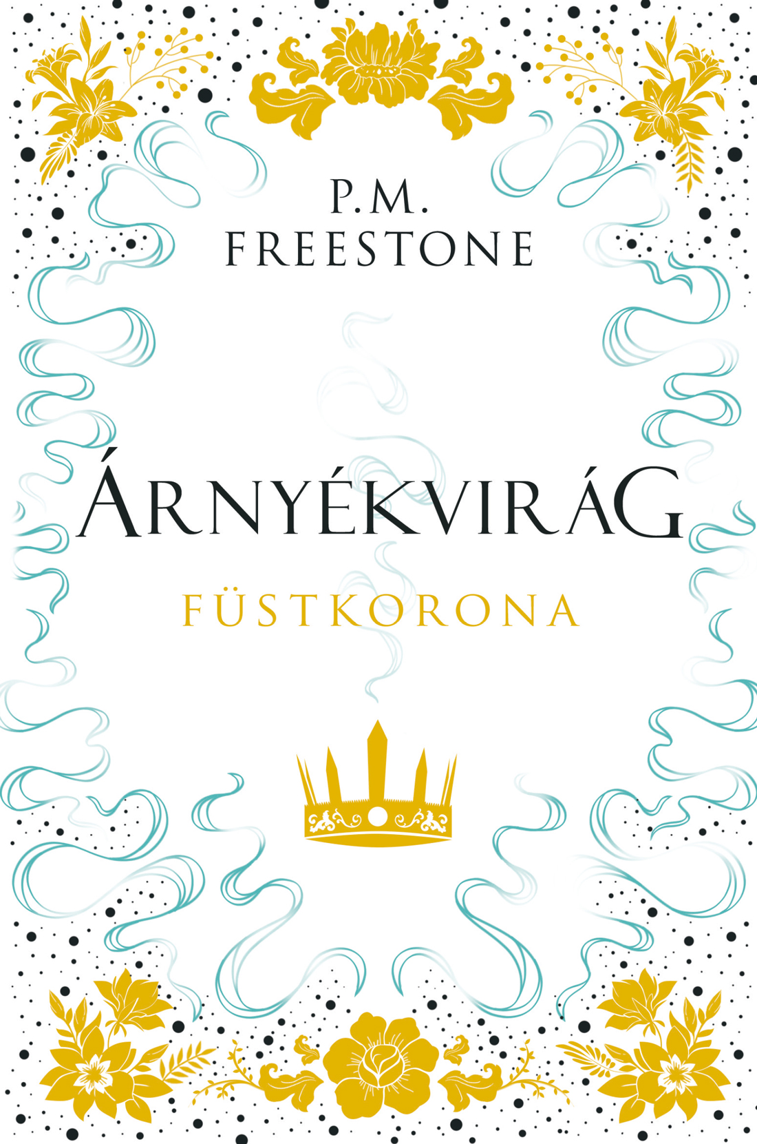 P. M. Freestone - Árnyékvirág - Füstkorona