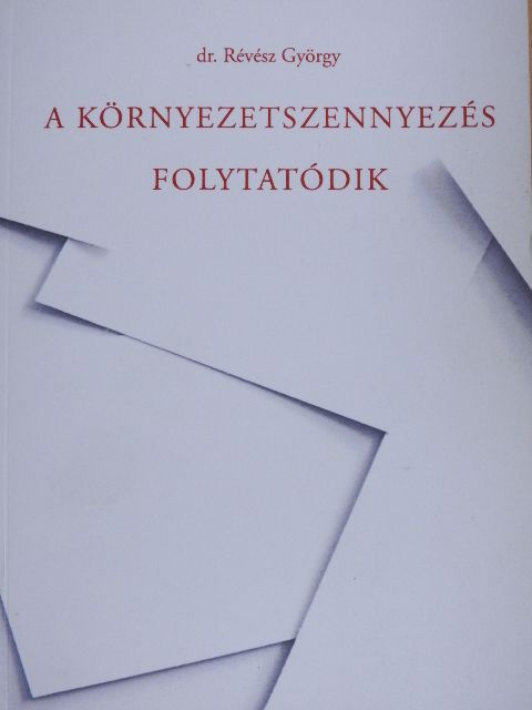 Dr. Révész György - A környezetszennyezés folytatódik [antikvár]