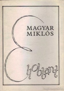 Magyar Miklós - Ellobbant [antikvár]