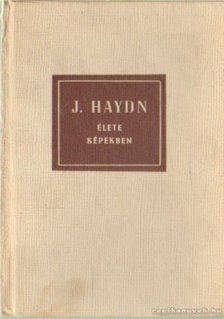 PETZOLDT, RICHARD - Joseph Haydn élete képekben [antikvár]