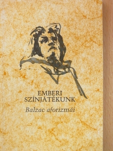 Honoré de Balzac - Emberi színjátékunk [antikvár]