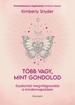 Kimberly Snyder - Több vagy, mint gondolod [eKönyv: epub, mobi]