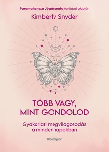 Kimberly Snyder - Több vagy, mint gondolod [eKönyv: epub, mobi]