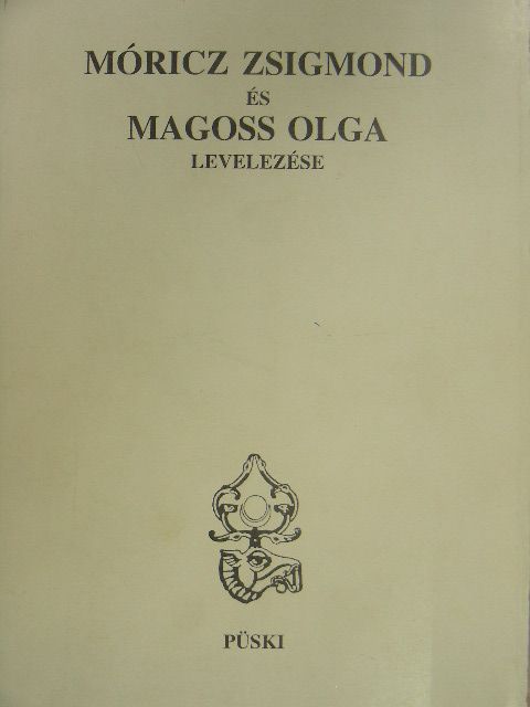 Magoss Olga - Móricz Zsigmond és Magoss Olga levelezése [antikvár]
