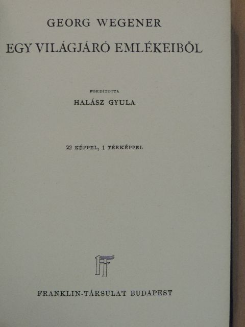 Georg Wegener - Egy világjáró emlékeiből [antikvár]