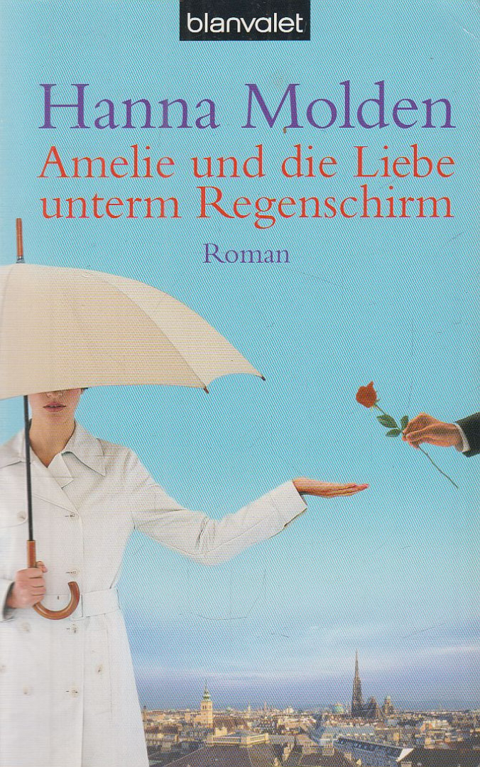 MOLDEN, HANNA - Amelie und die Liebe unterm Regenschirm [antikvár]