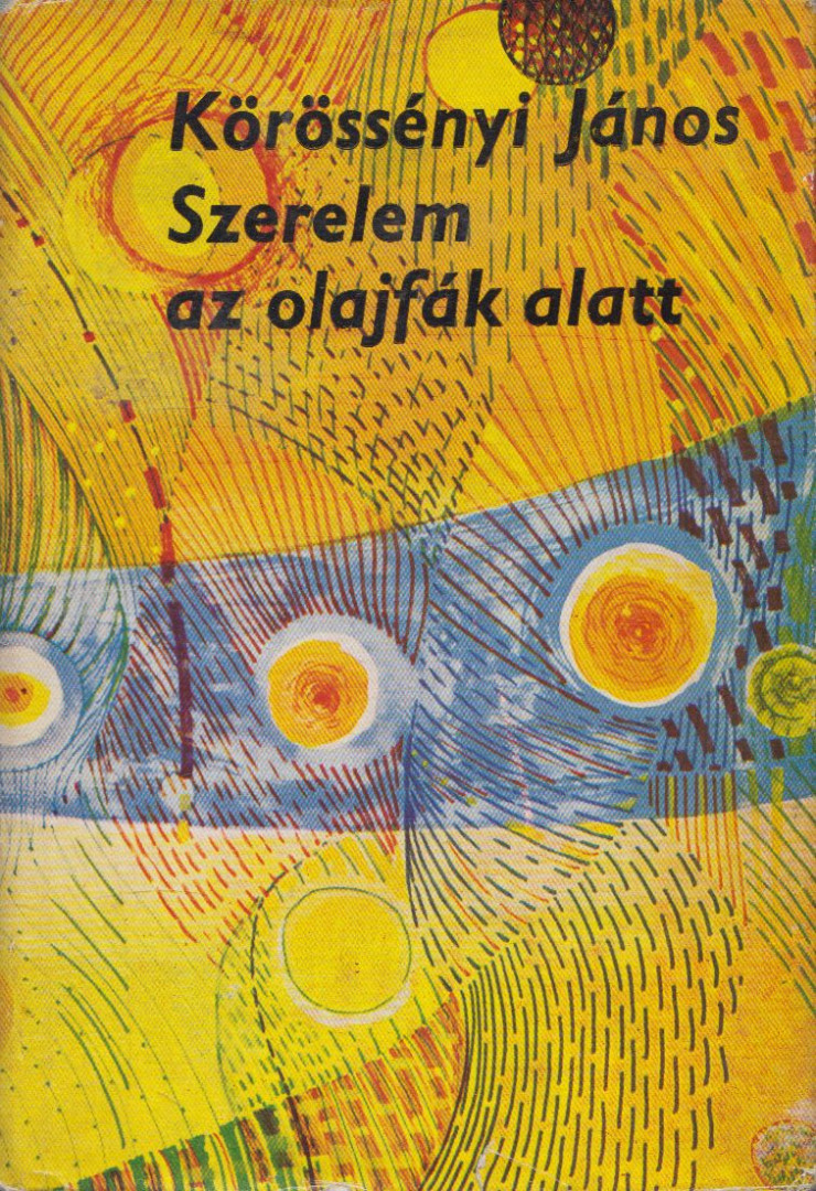 Körössényi János - Szerelem az olajfák alatt [antikvár]
