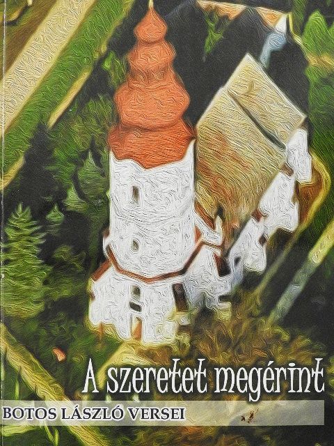 Botos László - A szeretet megérint [antikvár]