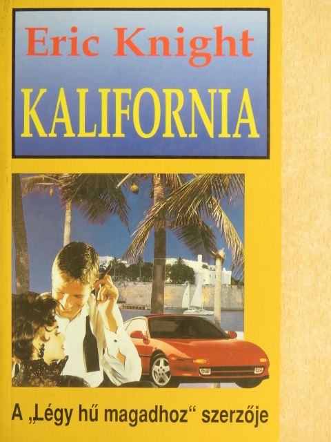 Eric Knight - Kalifornia [antikvár]