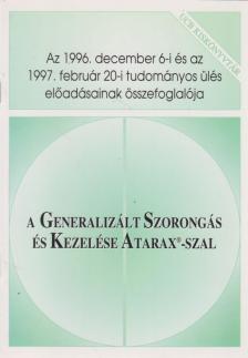 Dr. Rihmer Zoltán, Dr. Elie-Georges Hantouche, Dr. Kanka Andor, Prof. Dr. Ian Hindmarch, Prof. Dr. Janka Zoltán, Prof. Dr. Tringer László - A generalizált szorongás és kezelése Atarax-szal [antikvár]