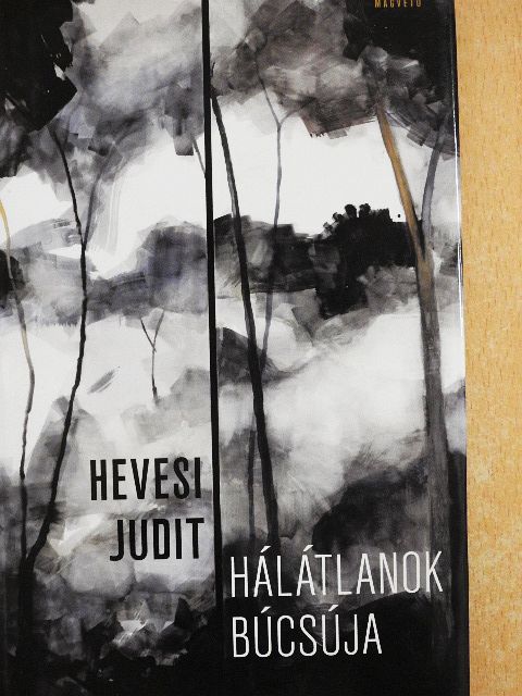 Hevesi Judit - Hálátlanok búcsúja [antikvár]