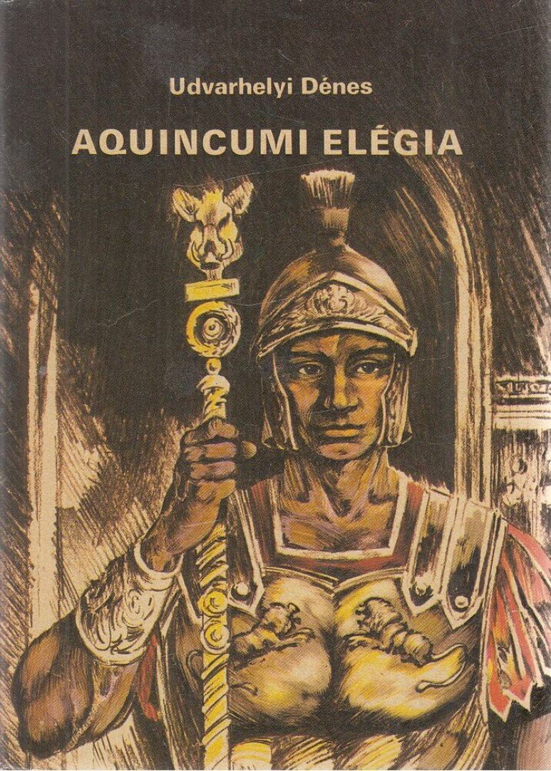 Udvarhelyi Dénes - Aquincumi elégia [antikvár]