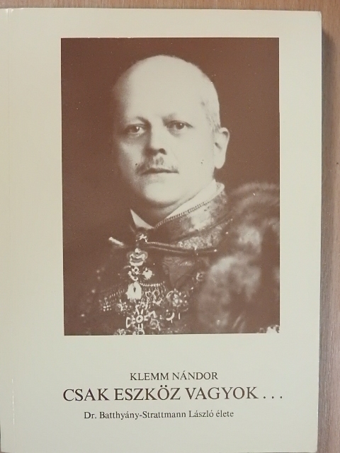 Klemm Nándor - Csak eszköz vagyok... [antikvár]