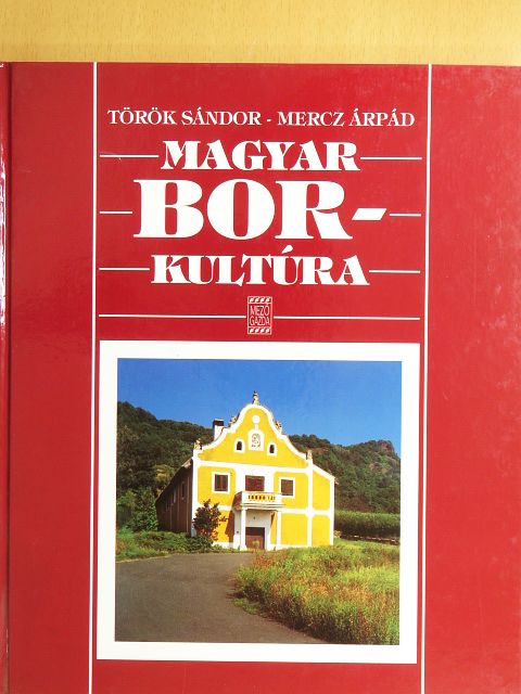 Mercz Árpád - Magyar borkultúra [antikvár]