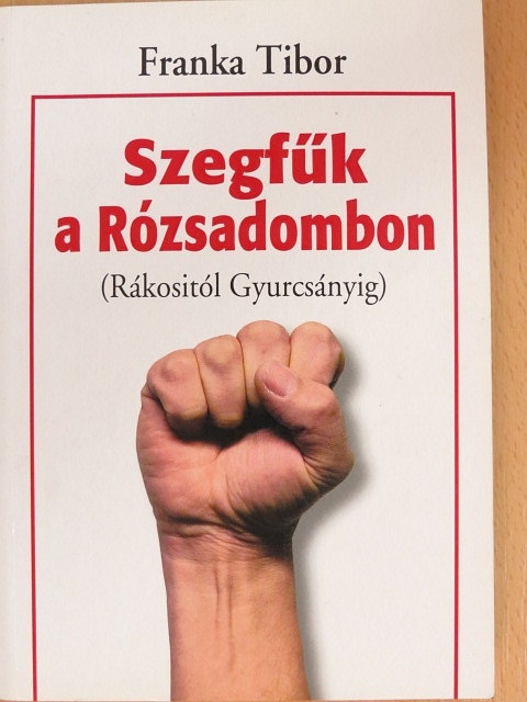 Franka Tibor - Szegfűk a Rózsadombon [antikvár]
