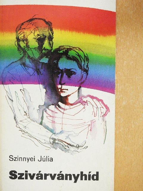 Szinnyei Júlia - Szivárványhíd [antikvár]