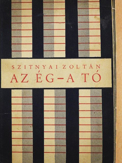 Szitnyai Zoltán - Az ég - a tó [antikvár]