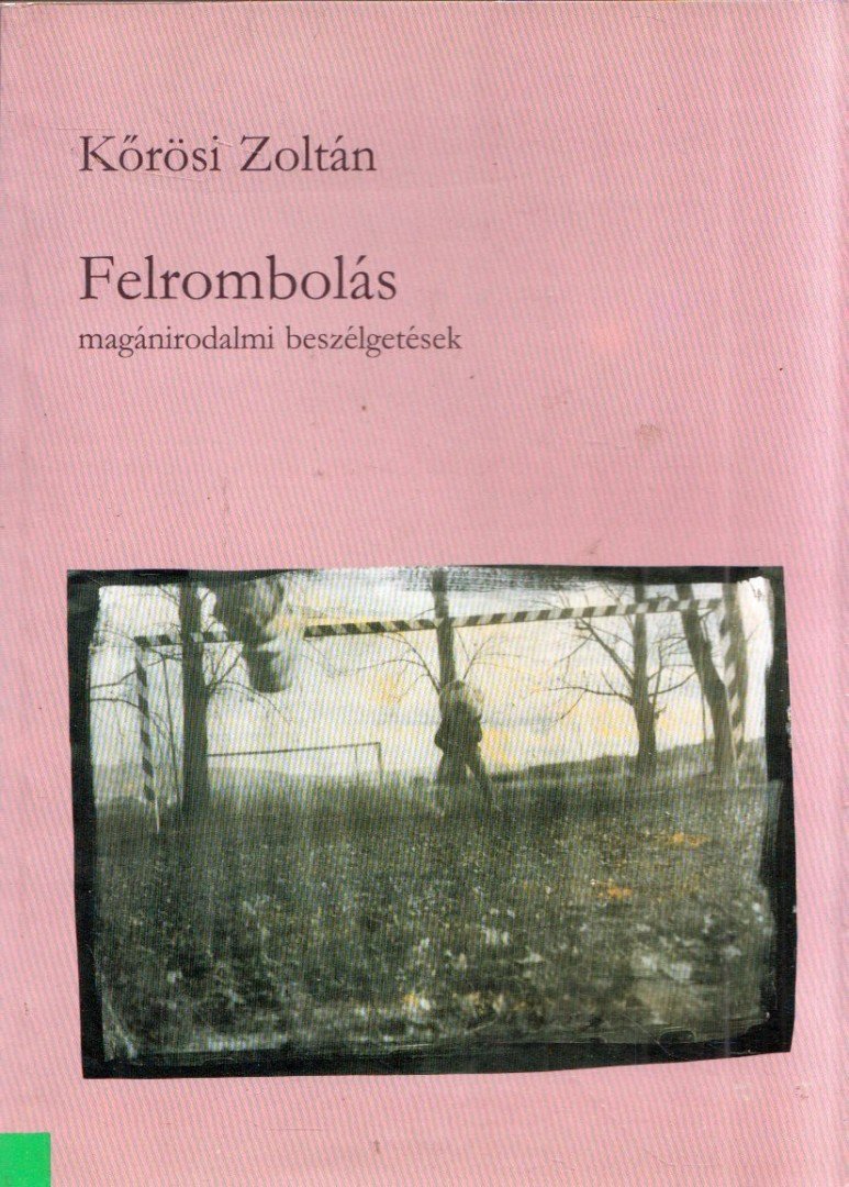 Kőrösi Zoltán - Felrombolás [antikvár]