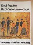 Lányi Ágoston - Néptáncolvasókönyv [antikvár]