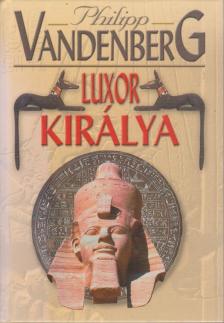 Philipp Vandenberg - Luxor királya [antikvár]