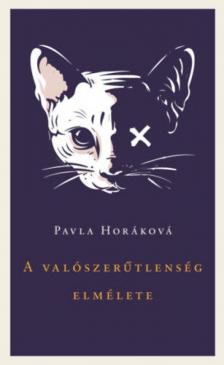 Pavla Horáková - A valószerűtlenség elmélete [antikvár]