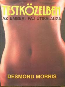 Desmond Morris - Testközelben [antikvár]