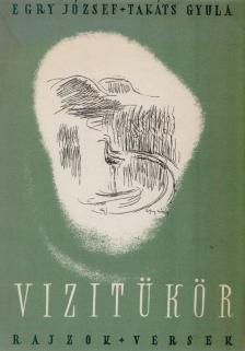 Takáts Gyula, Egry József - Vízitükör [antikvár]