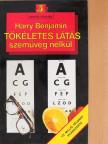 Harry Benjamin - Tökéletes látás szemüveg nélkül [antikvár]