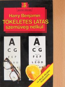 Harry Benjamin - Tökéletes látás szemüveg nélkül [antikvár]