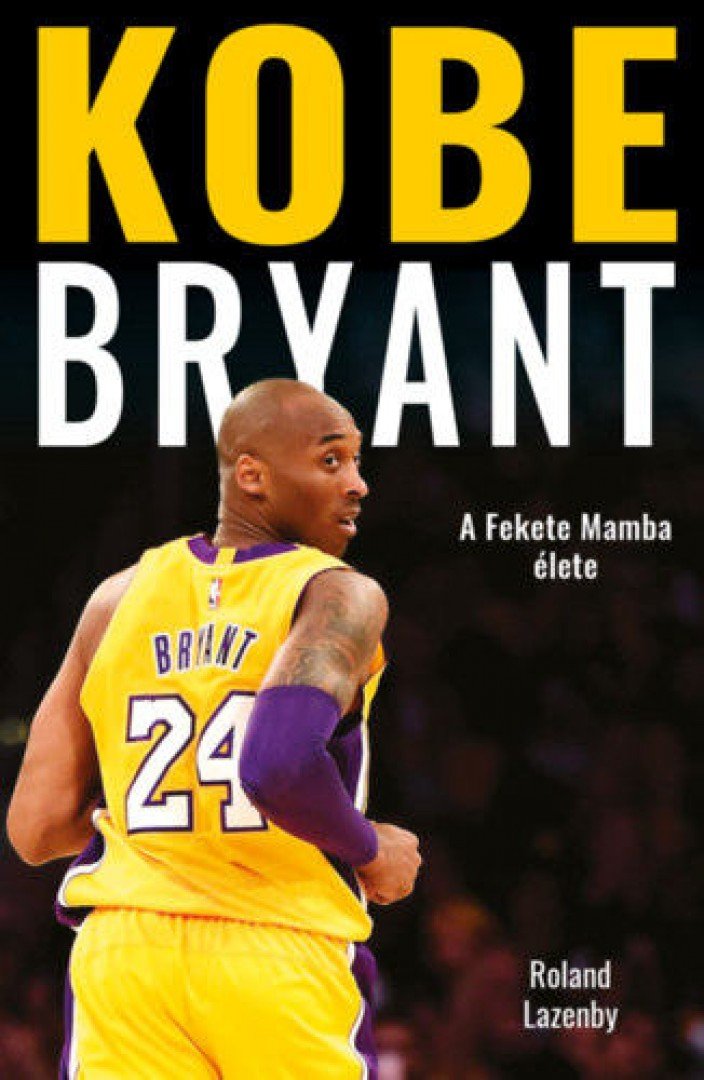 Roland Lazenby - Kobe Bryant [antikvár]