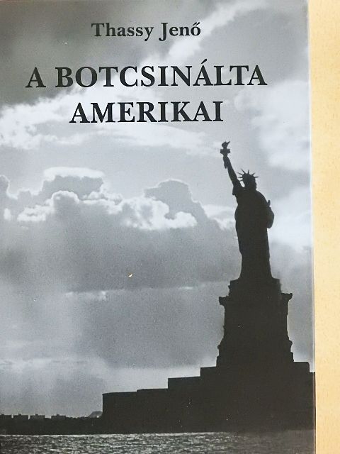 Thassy Jenő - A botcsinálta amerikai [antikvár]