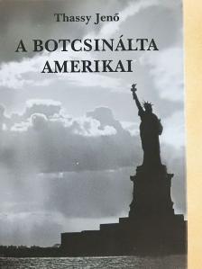Thassy Jenő - A botcsinálta amerikai [antikvár]