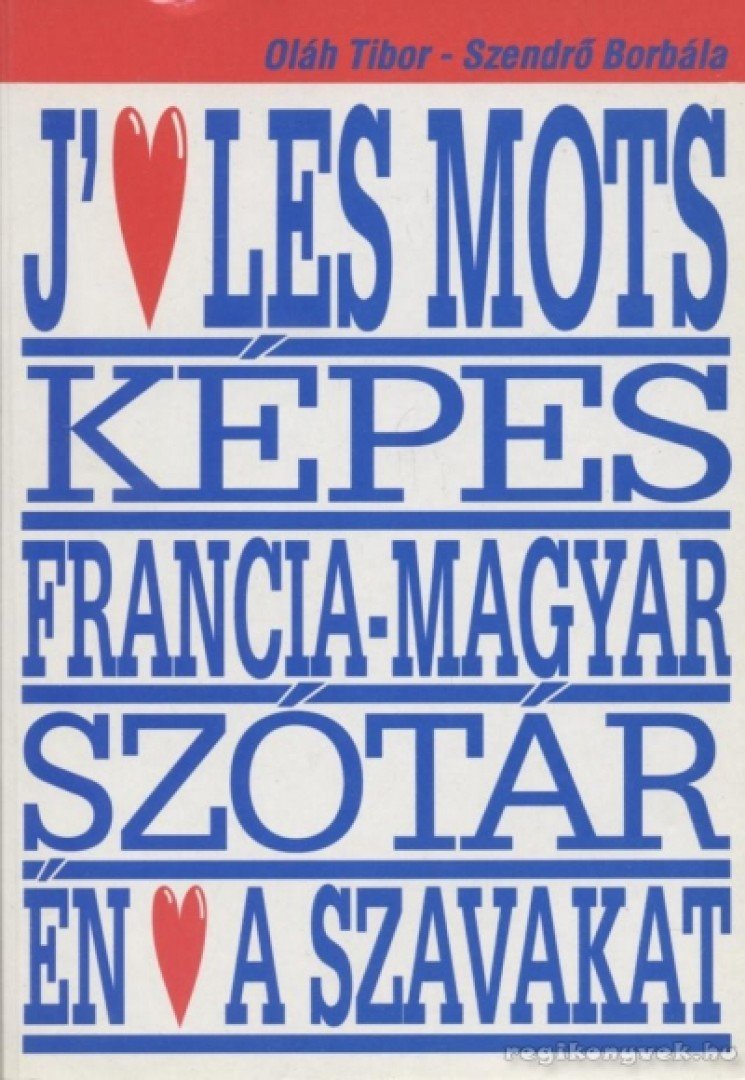 Oláh Tibor, Szendrő Borbála - Képes francia-magyar szótár [antikvár]