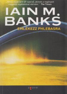 Iain M. Banks - Emlékezz Phlebasra [antikvár]