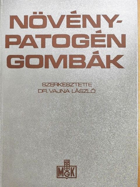 Dr. Barna Balázs - Növénypatogén gombák [antikvár]