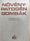 Dr. Barna Balázs - Növénypatogén gombák [antikvár]