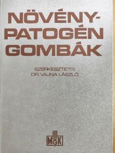 Dr. Barna Balázs - Növénypatogén gombák [antikvár]