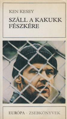 Ken Kesey - Száll a kakukk fészkére [antikvár]