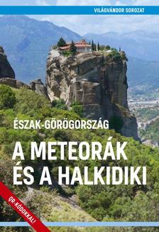 Juszt Róbert - Észak-Görögország  - a Meteorák és a Halkidiki