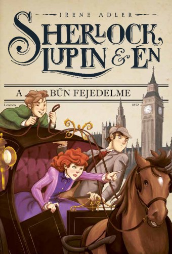 Irene Adler - Sherlock, Lupin és én 10. - A bűn fejedelme [eKönyv: epub, mobi]