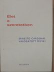 Ernesto Cardenal - Élet a szeretetben [antikvár]