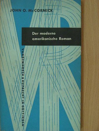 John O. McCormick - Der moderne amerikanische Roman [antikvár]