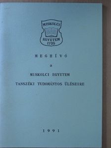 Meghívó a Miskolci Egyetem Tanszéki Tudományos Üléseire [antikvár]