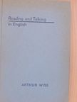 Arthur Wise - Reading and Talking in English [antikvár]