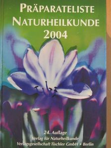 Präparateliste Naturheilkunde 2004 [antikvár]