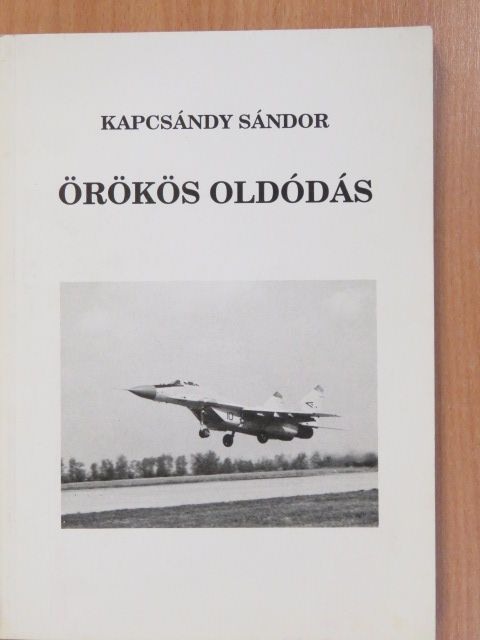 Kapcsándy Sándor - Örökös oldódás (dedikált, számozott példány) [antikvár]