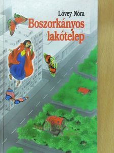 Lövey Nóra - Boszorkányos lakótelep (dedikált példány) [antikvár]