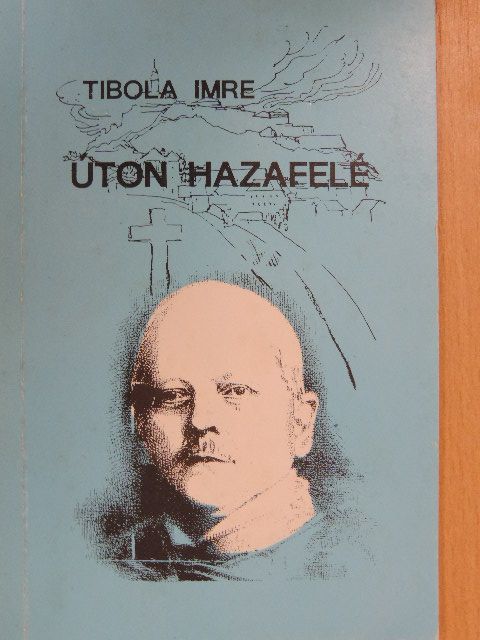 Tibola Imre - Úton hazafelé [antikvár]