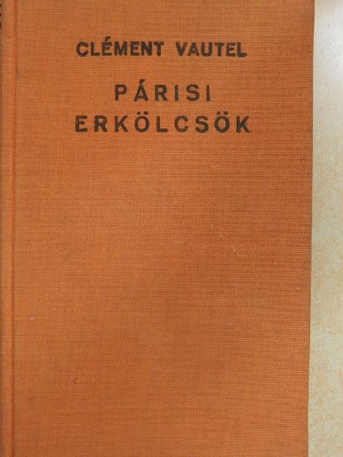 Clément Vautel - Párisi erkölcsök [antikvár]